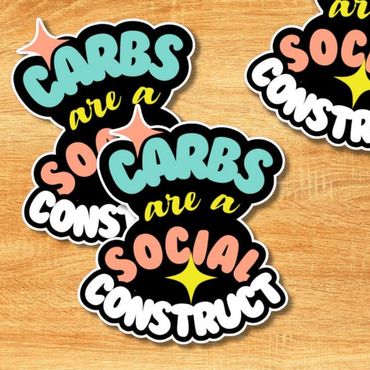 Carbs Are a Social Construct Sticker