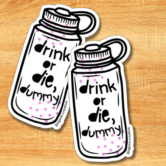 Drink or Die Dummy Sticker