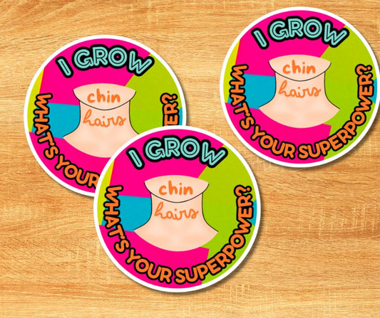 I Grow Chin Hairs Sticker