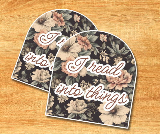 I Read Into Things Sticker