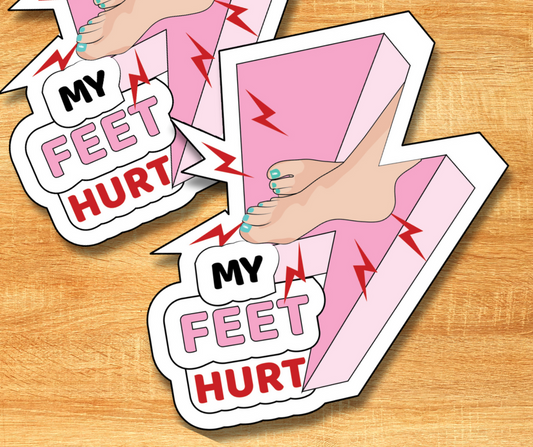 My Feet Hurt Sticker